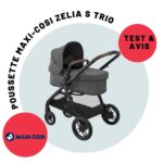 Test poussette maxi-cosi zelia s trio